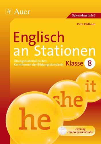 Englisch an Stationen: Übungsmaterial zu den Kernthemen der Bildungsstandards, Klasse 8