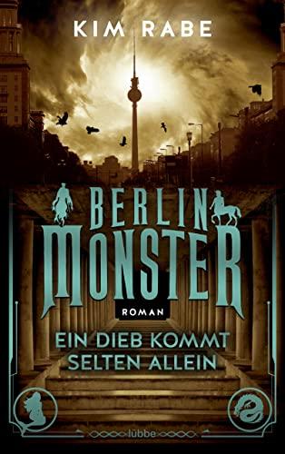 Berlin Monster - Ein Dieb kommt selten allein: Roman (Die Monster von Berlin, Band 2)