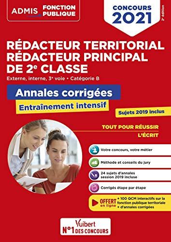 Rédacteur territorial, rédacteur principal de 2e classe concours 2021 : externe, interne, 3e voie, catégorie B : annales corrigées, entraînement intensif