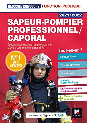 Sapeur-pompier professionnel-caporal : concours externes, examen professionnel, sapeurs-pompiers volontaires (SPV) : tout-en-un ! 2021-2022