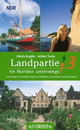 Landpartie 3. Im Norden unterwegs : Lauenburgische Seenplatte, Rügen und Hiddensee, Osnabrücker Land, Ostfriesland