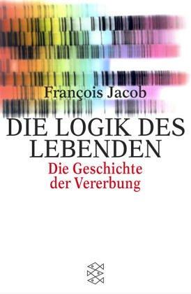 Die Logik des Lebenden: Eine Geschichte der Vererbung