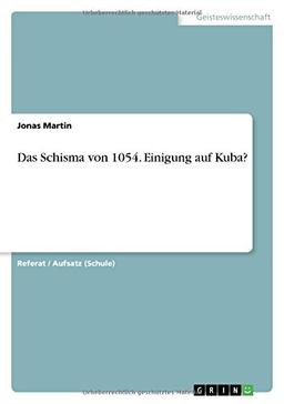 Das Schisma von 1054. Einigung auf Kuba?