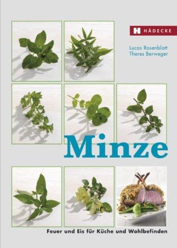 Minze: Feuer und Eis für Küche und Wohlbefinden