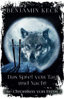 Das Spiel von Tag und Nacht: Die Chroniken von Ereos 2