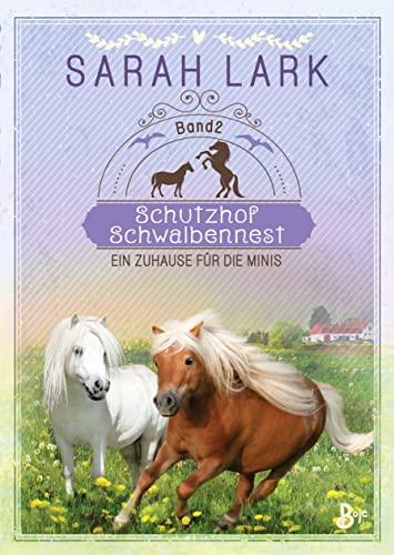 Schutzhof Schwalbennest: Ein Zuhause für die Minis. Band 2 (Schutzhof-Serie)