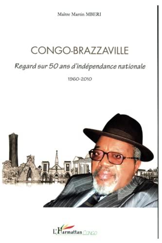 Congo Brazzaville regard sur 50 ans d'indépendance nationale: 1960-2010