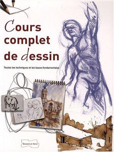 Cours complet de dessin : toutes les techniques et les bases fondamentales