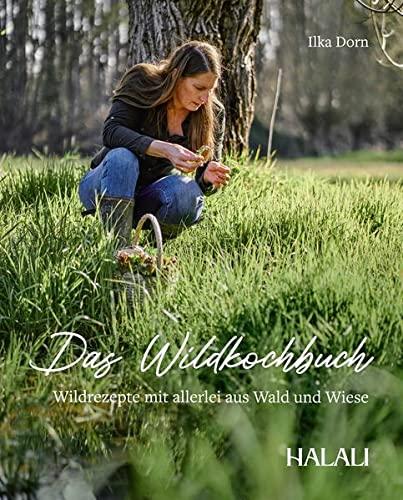 Das Wildkochbuch: Wildrezepte mit allerlei aus Wald und Wiese