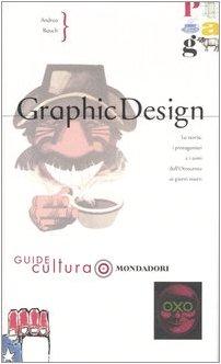 Graphic design. Ediz. illustrata (Illustrati. Guide cultura)