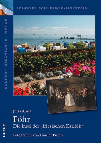 Schönes Schleswig-Holstein: Kultur - Geschichte - Natur: Föhr: Die Insel der "friesischen Karibik"