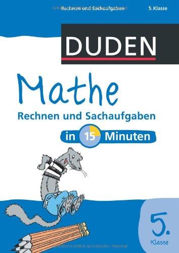 Duden - Mathe in 15 Minuten - Rechnen und Sachaufgaben 5. Klasse