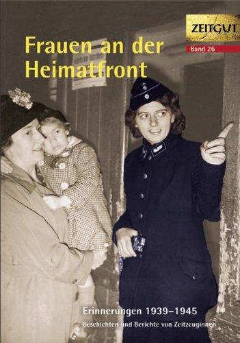 Frauen an der Heimatfront: Erinnerungen 1939-1945