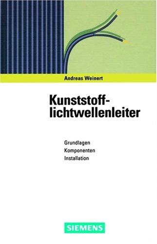 Kunststofflichtwellenleiter. Grundlagen, Komponenten, Installation