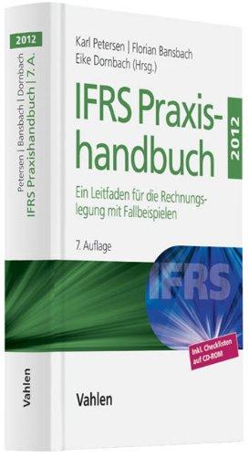 IFRS Praxishandbuch: Ein Leitfaden für die Rechnungslegung mit Fallbeispielen