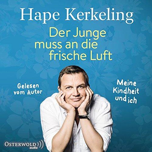 Der Junge muss an die frische Luft: Meine Kindheit und ich: 8 CDs