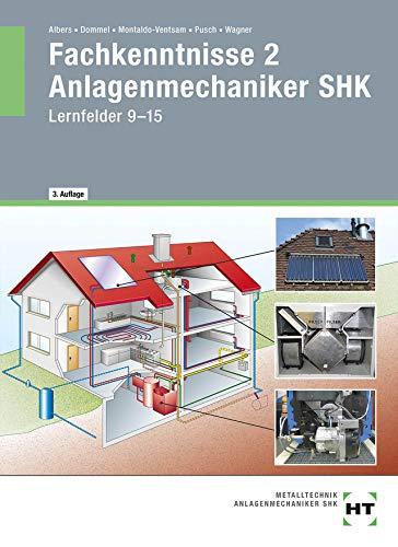 Fachkenntnisse 2 Anlagenmechaniker SHK: Lernfelder 9-15