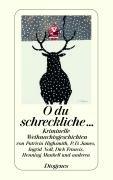 O du schreckliche: Kriminelle Weihnachtsgeschichten