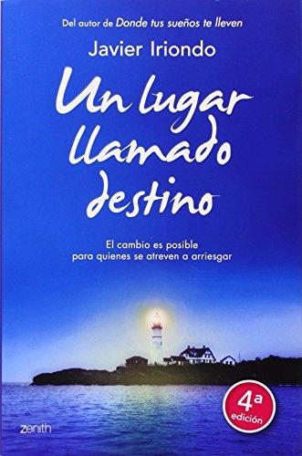 Un lugar llamado destino : el cambio es posible para quienes se atreven a arriesgar (Biblioteca Javier Iriondo)