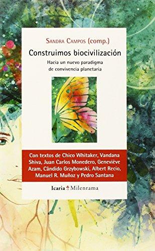 Construimos biocivilización : hacia un nuevo paradigma de convivencia planetaria (Milenrama, Band 47)