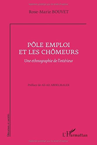 Pôle Emploi et les chômeurs : une ethnographie de l'intérieur