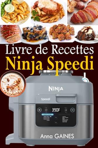 Livre de Recettes Ninja Speedi: Maîtrisez l'Art de la Cuisine Rapide et Délicieuse !