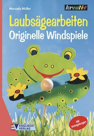 Laubsägearbeiten, Originelle Windspiele