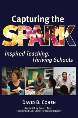 Capturing the Spark: Inspired Teaching, Thriving Schools