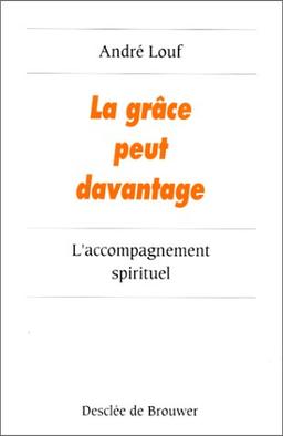 La Grâce peut davantage : l'accompagnement spirituel