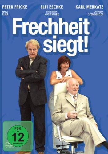 Frechheit siegt!