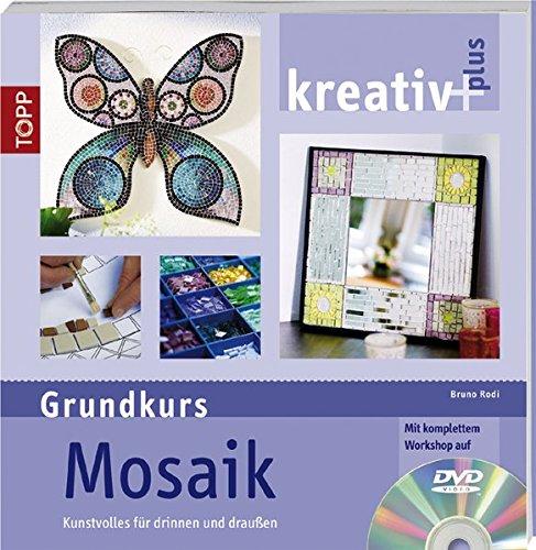 Mosaik (Grundkurs): Kunstvolles für drinnen und draußen (kreativ plus)