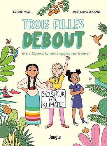 Trois filles debout : Greta, Ellyanne, Autumn, engagées pour le climat