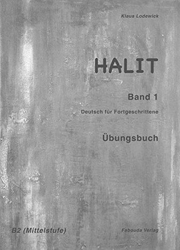 Halit / Halit Band 1, Übungsbuch: Deutsch für Fortgeschrittene / Deutsch für Fortgeschrittene (B2)