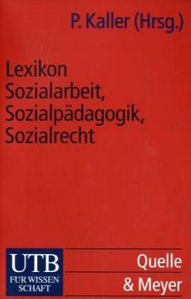 Lexikon Sozialarbeit, Sozialpädagogik, Sozialrecht.