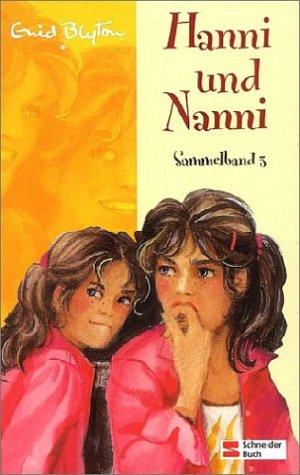 Hanni und Nanni Sammelband 3. Hanni und Nanni suchen Gespenster, Hanni und Nanni in tausend Nöten, Hanni und Nanni groß in Form