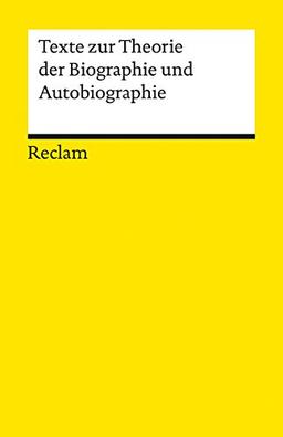 Texte zur Theorie der Biographie und Autobiographie (Reclams Universal-Bibliothek)