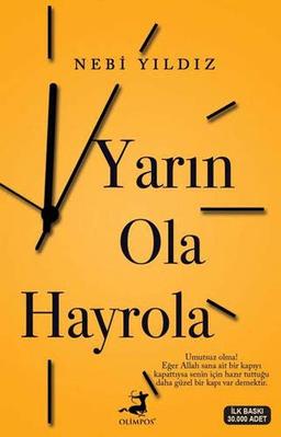 Yarin Ola Hayrola: Umutsuz Olma! Eger Allah sana ait bir kapiyi kapattiysa senin icin hazir tuttugu daha güzel kapi var