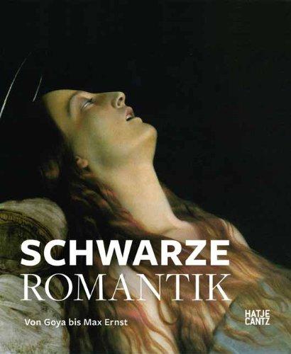 Die Schwarze Romantik: Von Goya bis Max Ernst