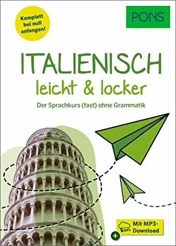 PONS Italienisch lernen leicht & locker: Der Sprachkurs (fast) ohne Grammatik mit MP3-Download (PONS leicht und locker)