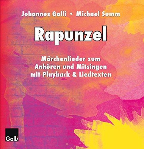 Rapunzel: Märchenlieder zum Anhören und Mitsingen mit Playbackversion & Liedtexten