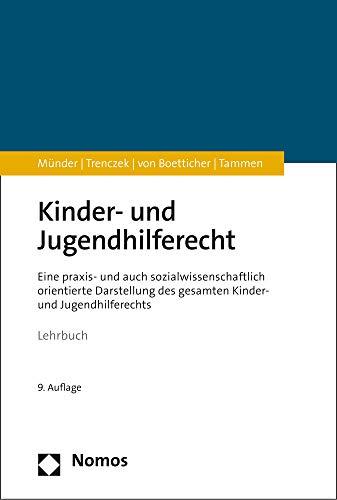 Kinder- und Jugendhilferecht: Eine praxis- und sozialwissenschaftlich orientierte Darstellung des gesamten Kinder- und Jugendhilferechts