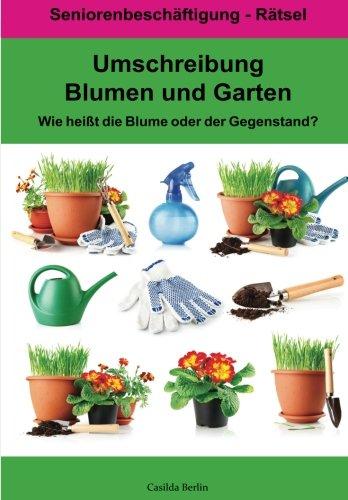 Umschreibung Blumen und Garten - Wie heißt die Blume oder der Gegenstand?: Seniorenbeschäftigung Rätsel