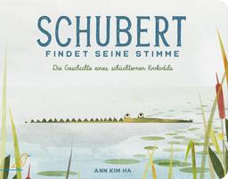 Schubert findet seine Stimme: Die Geschichte eines schüchternen Krokodils