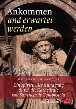 Ankommen und erwartet werden: Ein spiritueller Rundgang durch die Kathedrale von Santiago de Compostela