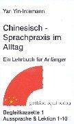 Chinesisch - Sprachpraxis im Alltag, (2 Tonkassetten)