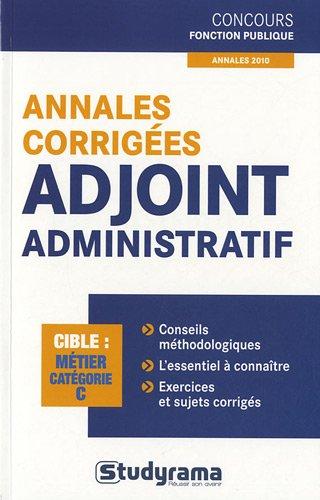 Adjoint administratif : annales corrigées 2010 : cible, métier catégorie C