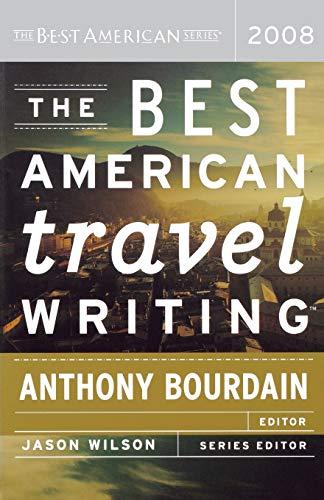 The Best American Travel Writing 2008 (The Best American Series ®)