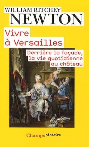 Vivre à Versailles : derrière la façade, la vie quotidienne au château