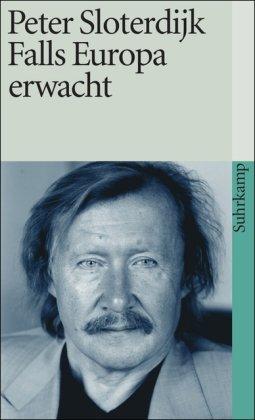 Falls Europa erwacht: Gedanken zum Programm einer Weltmacht am Ende des Zeitalters ihrer politischen Absence (suhrkamp taschenbuch)