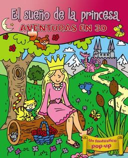 El sueño de la princesa. Aventuras en 3D (Castellano - Bruño - Pop-Up - Pop-Up)